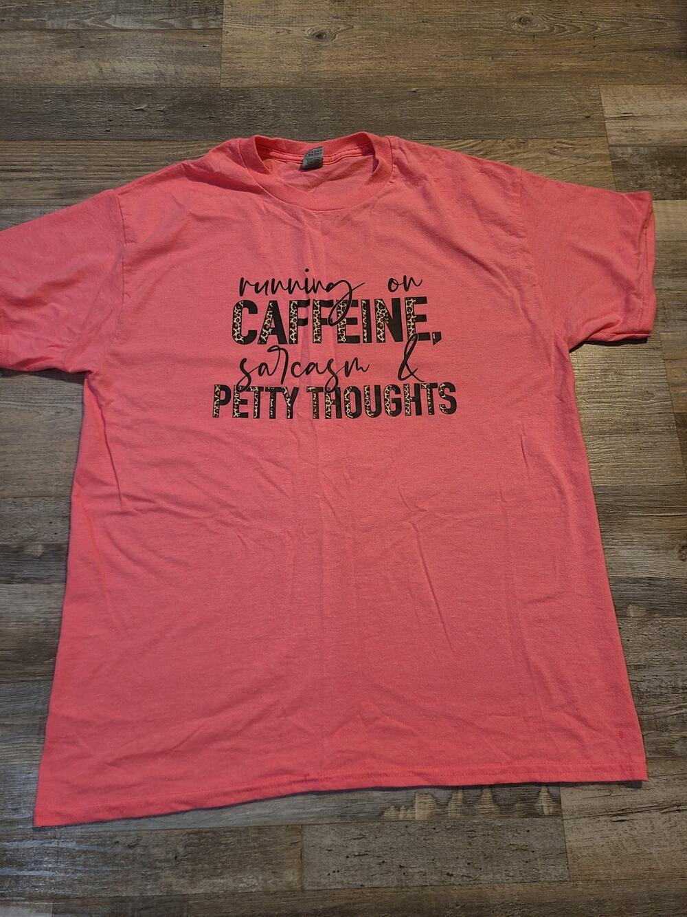 Gildan large women's pink tee "running on caffeine, sarcasm, & petty thoughts"